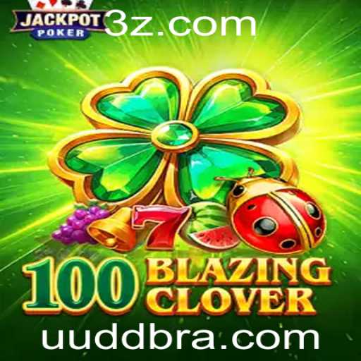 Explore o Universo de '100BlazingClover' e Descubra as Regras do Jogo